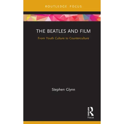 The Beatles and Film: From Youth Culture to Counterculture