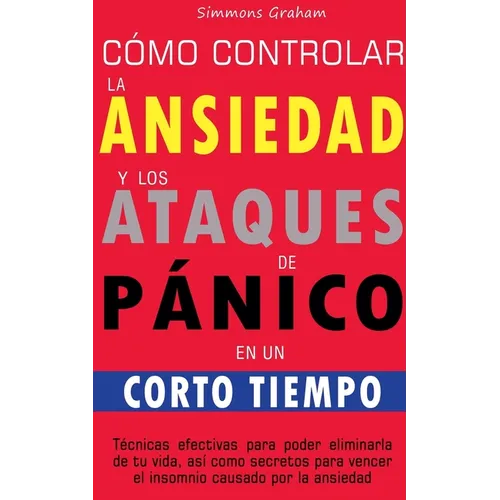 Cómo controlar la ansiedad y los ataques de pánico en un corto tiempo