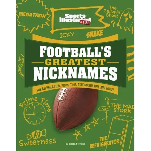 Football's Greatest Nicknames: The Refrigerator, Prime Time, Touchdown Tom, and More!