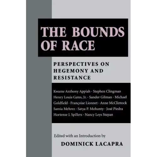 The Bounds of Race: Perspectives on Hegemony and Resistance