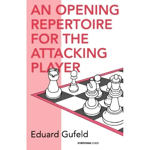 An Opening Repertoire for the Attacking Player