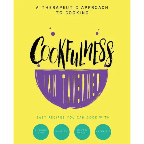 Cookfulness: A Therapeutic Approach To Cooking