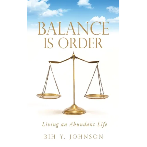 Balance is Order: Living an Abundant Life