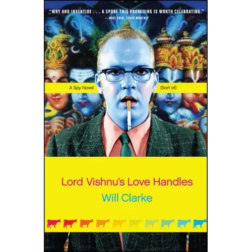 Lord Vishnu's Love Handles: A Spy Novel (Sort Of)