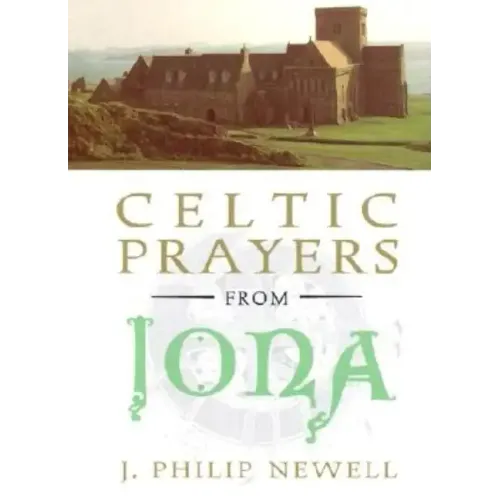 Celtic Prayers from Iona
