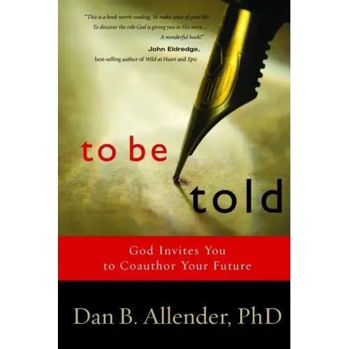To Be Told: Know Your Story, Shape Your Future