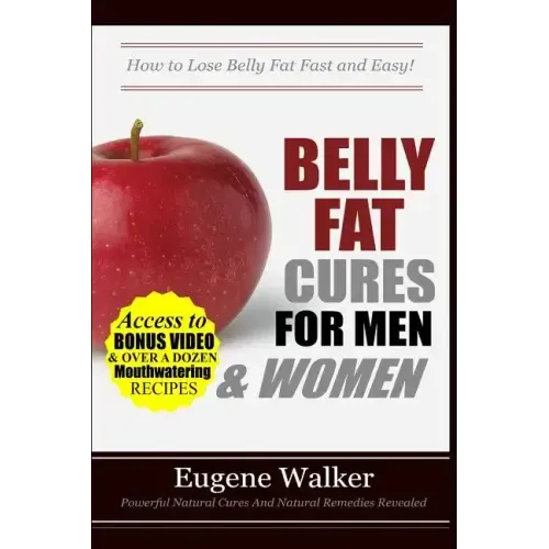 Belly Fat Cures for Men and Women: How to Lose Belly Fat Fast and Easy!
