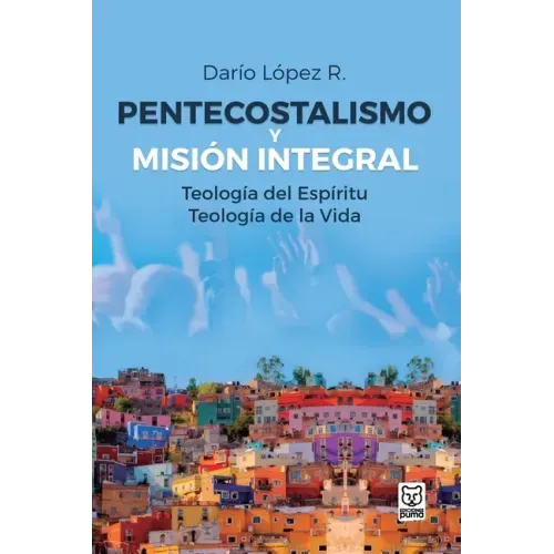 Pentecostalismo Y Misión Integral