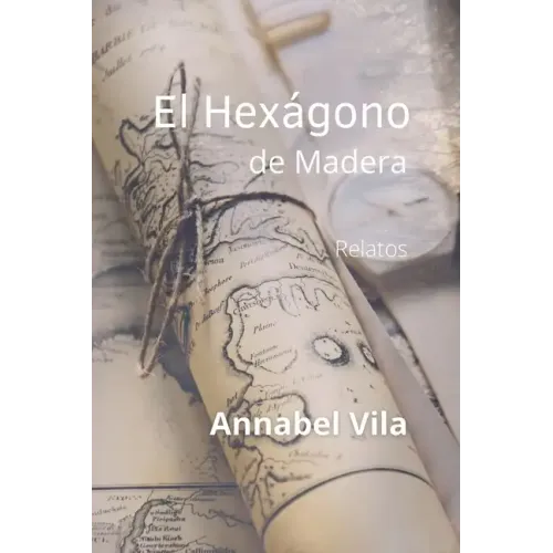 El Hexágono de Madera: Relatos