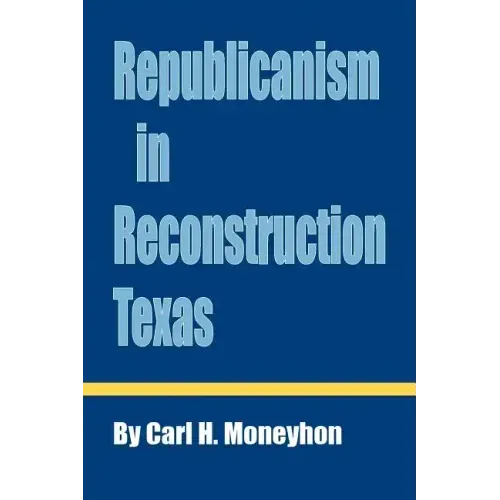 Republicanism in Reconstruction Texas
