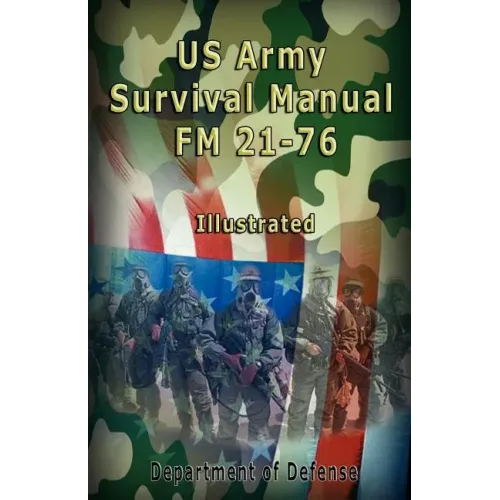US Army Survival Manual: FM 21-76, Illustrated
