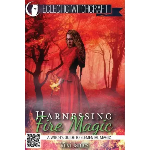 Harnessing Fire Magic (A Witch's Guide to Elemental Magic)