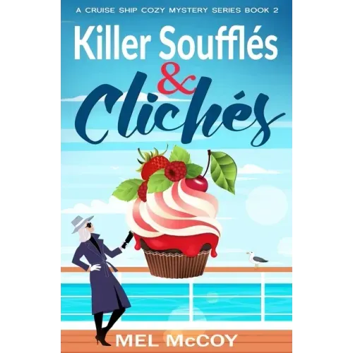 Killer Soufflés & Clichés (A Cruise Ship Cozy Mystery Series Book 2)