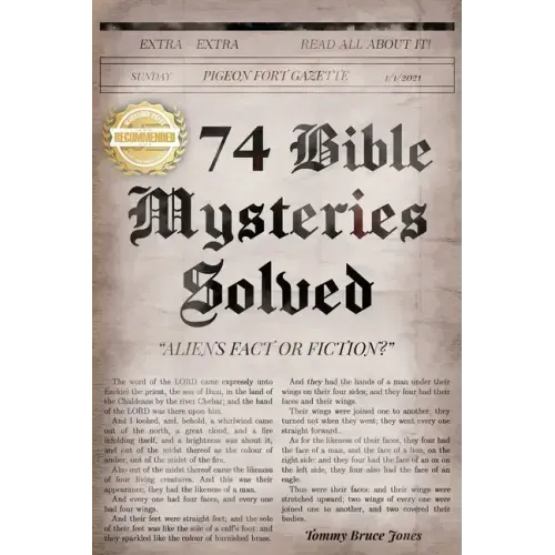 74 Bible Mysteries Solved: Aliens Fact or Fiction?