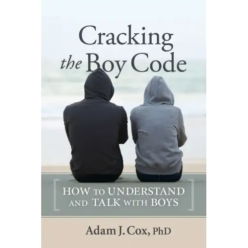 Cracking the Boy Code: How to Understand and Talk with Boys