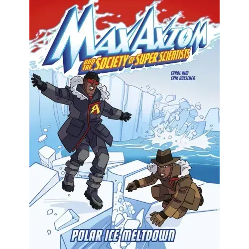 Polar Ice Meltdown: A Max Axiom Super Scientist Adventure