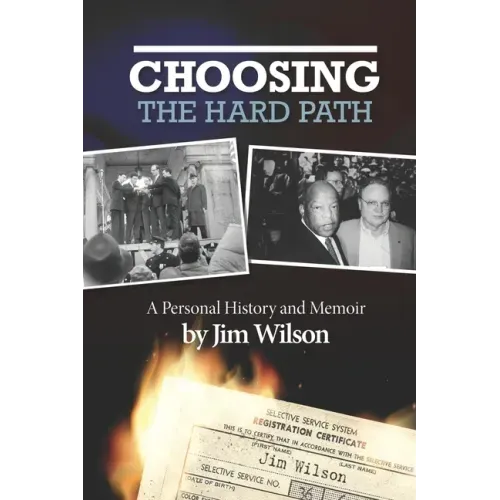 Choosing the Hard Path: A Personal History and Memoir
