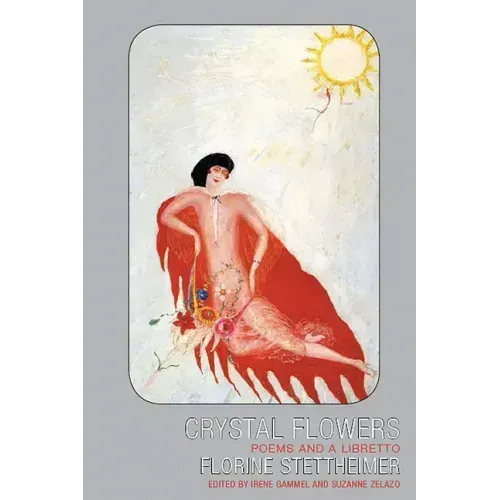 Crystal Flowers: Poems and a Libretto