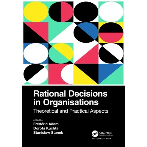 Rational Decisions in Organisations: Theoretical and Practical Aspects
