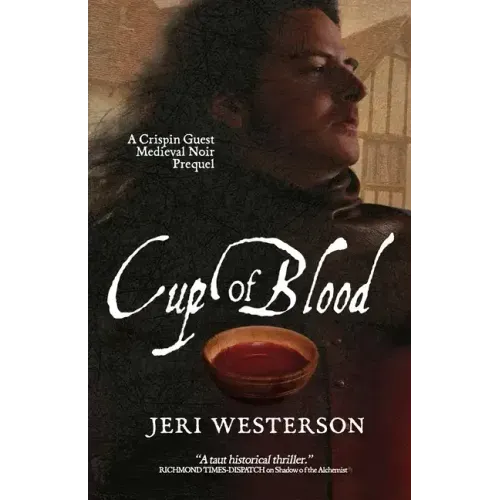 Cup of Blood: A Crispin Guest Medieval Noir Prequel