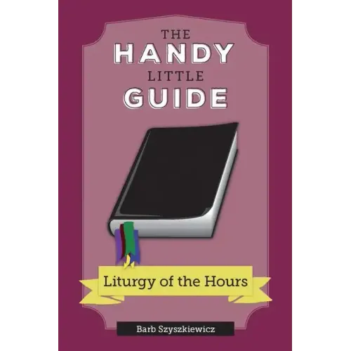 The Handy Little Guide to the Liturgy of the Hours