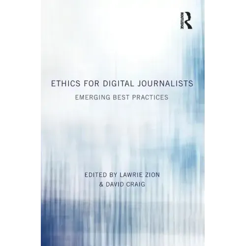 Ethics for Digital Journalists: Emerging Best Practices