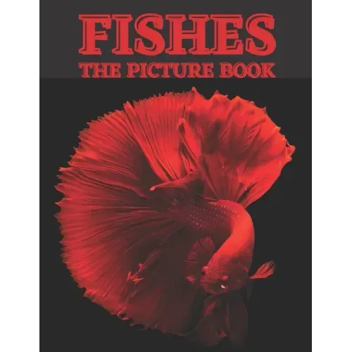 Fishes: The Picture Book of Beautiful Fishes for Dementia, Senior's & Alzheimer's.
