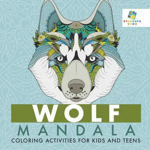 Wolf Mandala Coloring Activities for Kids and Teens