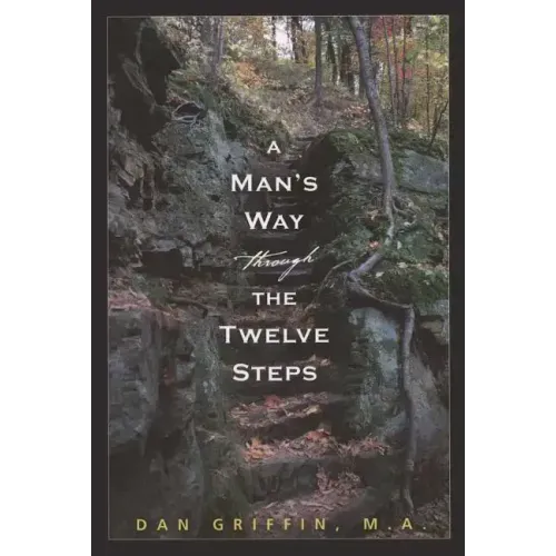 A Man's Way Through the Twelve Steps