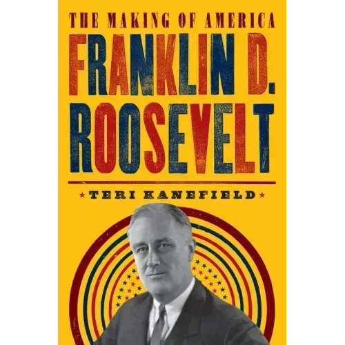 Franklin D. Roosevelt: The Making of America #5