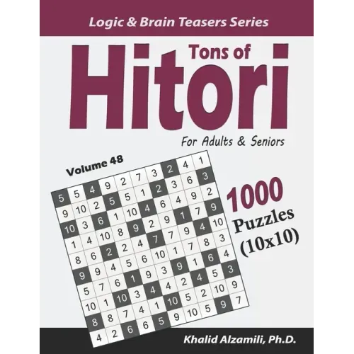 Tons of Hitori for Adults & Seniors: 1000 Puzzles (10x10)