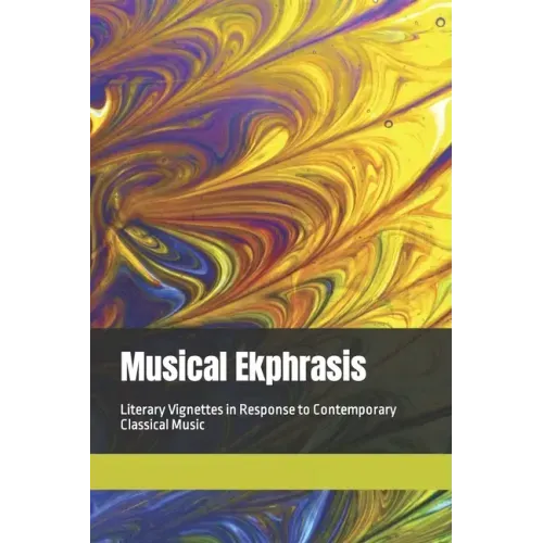 Musical Ekphrasis: Literary Vignettes in response to Contemporary Classical Music