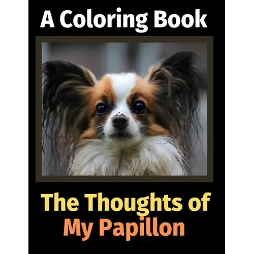 The Reflections of My Papillon: A Coloring Book