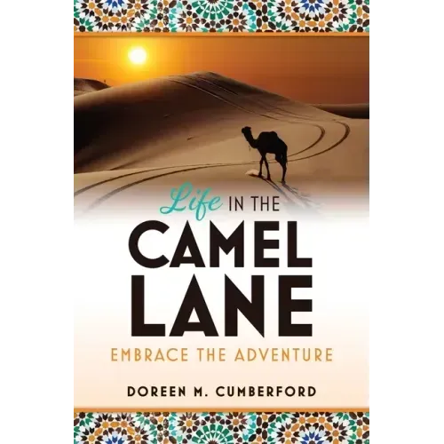 Life in the Camel Lane: Embrace the Adventure