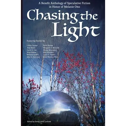 Chasing the Light: A Benefit Anthology of Speculative Fiction