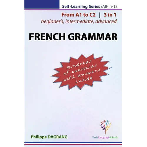 FRENCH GRAMMAR - 3-in-1 (from beginner's to advanced)