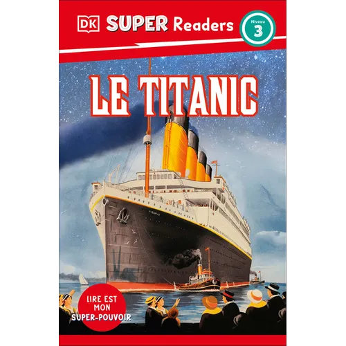 DK Super Readers Level 3 French Translation Titanic - Le Titanic