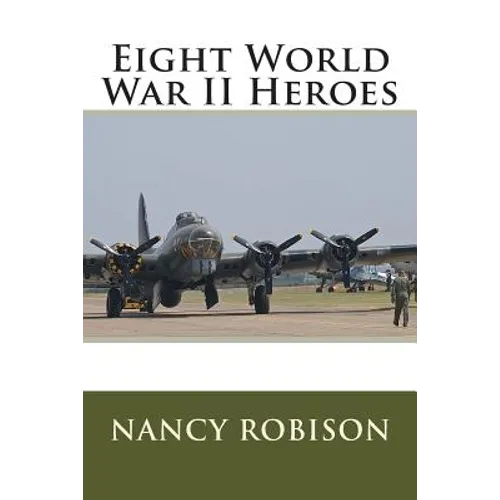 Eight World War II Heroes