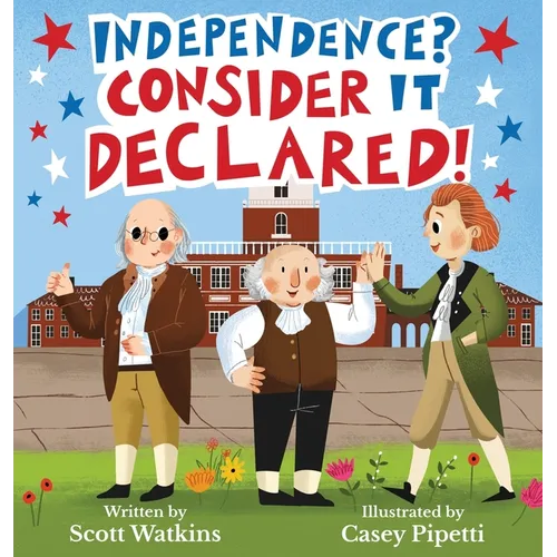 Independence? Consider it Declared!