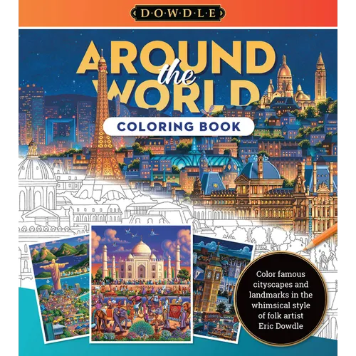 Around the World Coloring Book: Color Famous Cityscapes and Landmarks in the Whimsical Style of Folk Artist Eric Dowdle