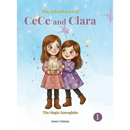 The Adventures of CeCe and Clara: The Magic Snow Globe