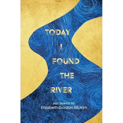 Today I Found the River