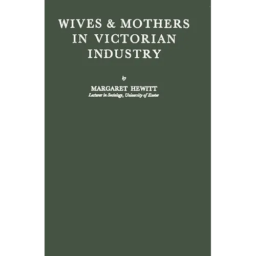 Wives and Mothers in Victorian Industry