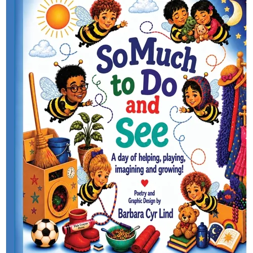 So Much to Do and See: A day of helping, playing, imagining and growing!