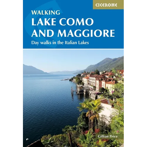 Walking Lake Como and Maggiore: Day Walks in the Italian Lakes