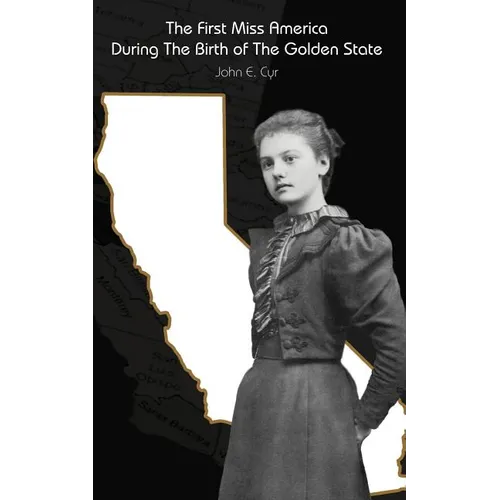 The First Miss America During the Birth of the Golden State