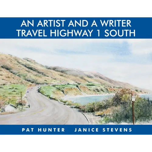 An Artist and a Writer Travel Highway 1 South