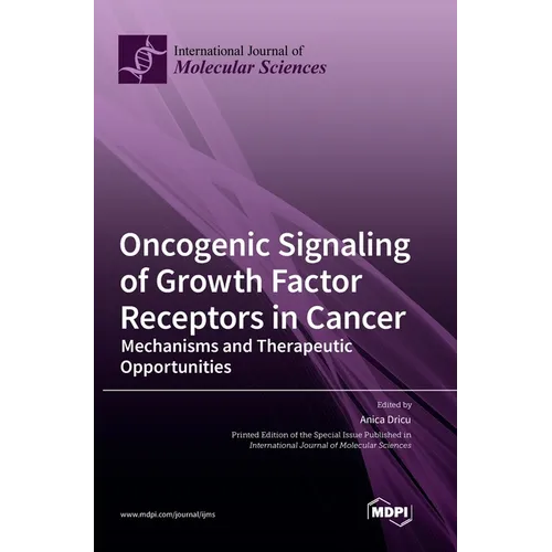 Oncogenic Signaling of Growth Factor Receptors in Cancer: Mechanisms and Therapeutic Opportunities