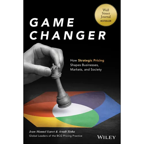 Game Changer: How Strategic Pricing Shapes Businesses, Markets, and Society