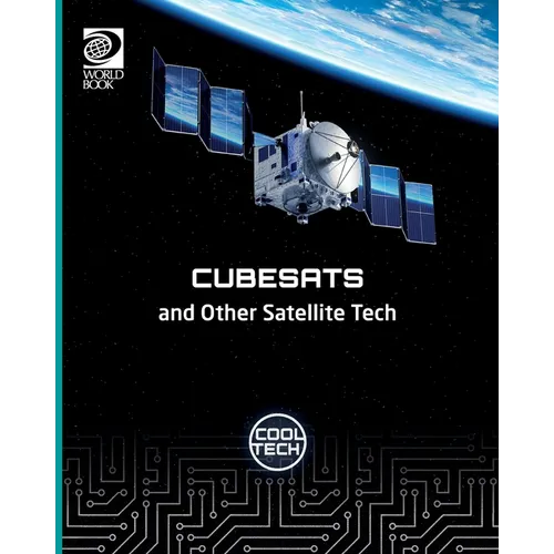 Cool Tech 2: Cubesats and Other Satellite Tech